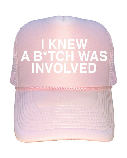 "I new a Bitch was involved"