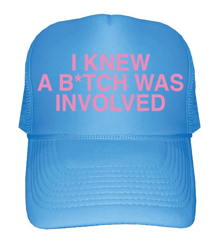 "I new a Bitch was involved"