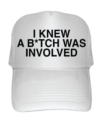 "I new a Bitch was involved"